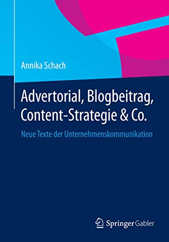 Advertorial, Blogbeitrag, Content-Strategie & Co.: Neue Texte der Unternehmenskommunikation von Springer